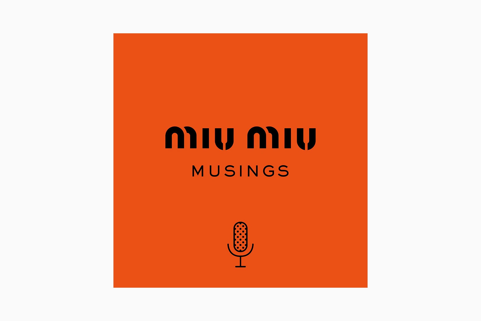 best podcasts miu miu musings luxe digital