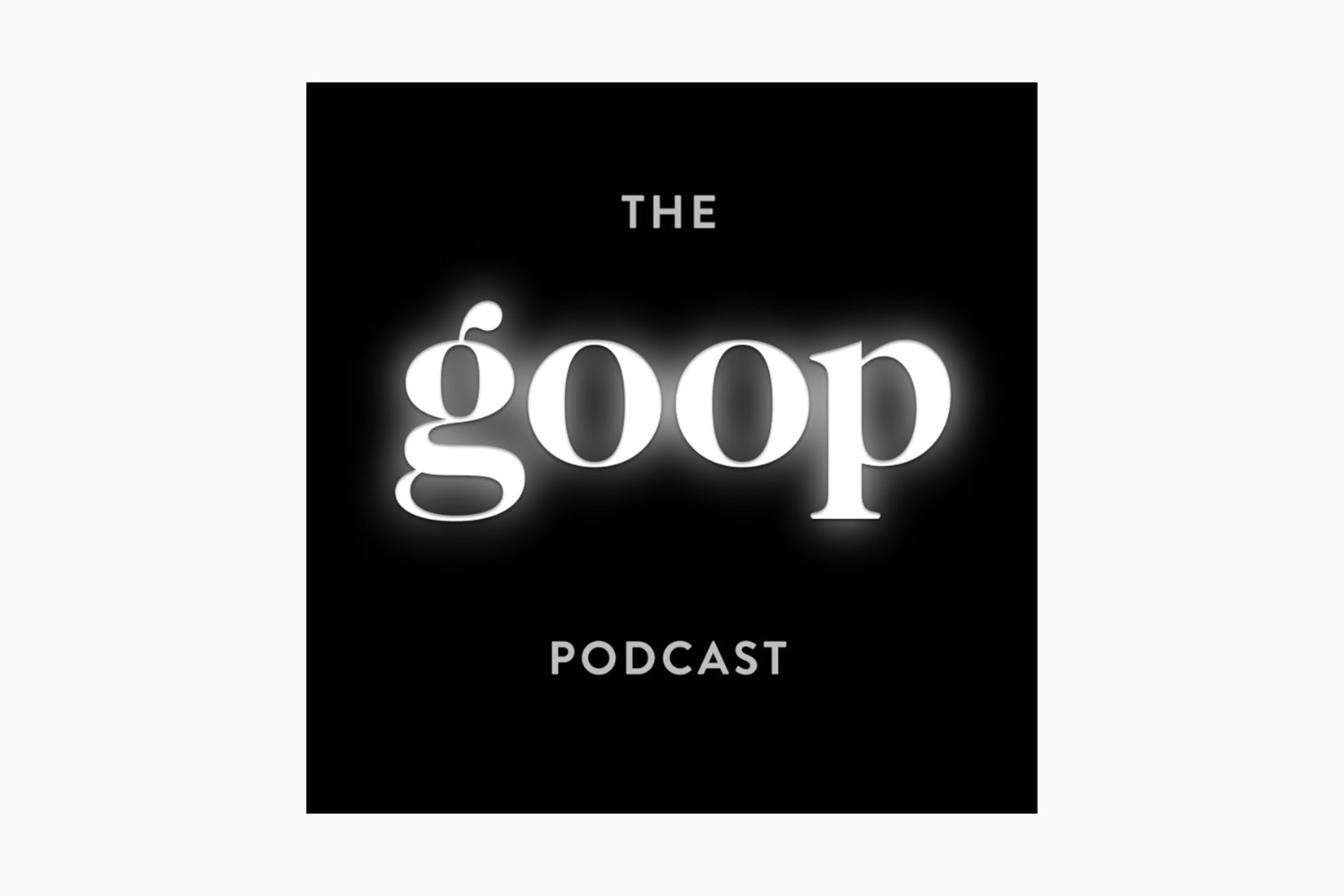 best podcasts the goop podcast luxe digital